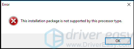 [Fixed] This Installation Package Is not Supported by This Processor Type 
